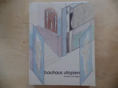 Bauhaus Utopien. Arbeiten auf Papier