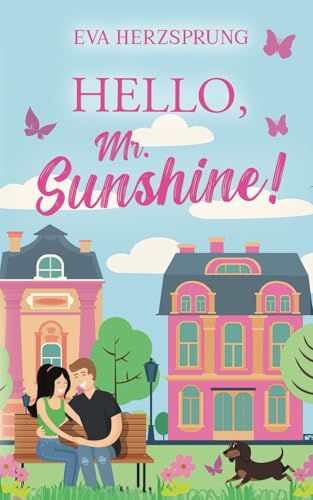 Hello, Mr. Sunshine! (Liebe in Vermoos, Band 3) von Independently published