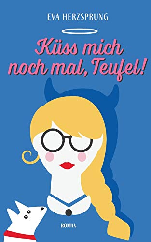 Küss mich noch mal, Teufel! von Books on Demand