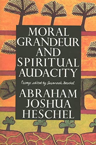 Moral Grandeur and Spiritual Audacity: Essays