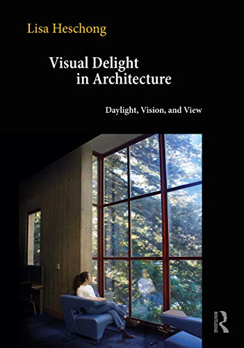 Visual Delight in Architecture: Daylight, Vision and View