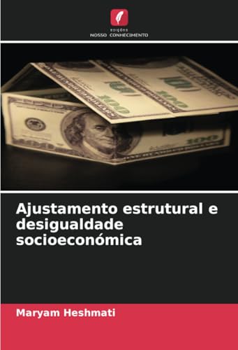 Ajustamento estrutural e desigualdade socioeconómica von Edições Nosso Conhecimento