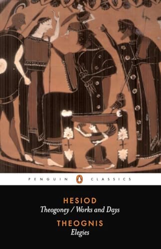 Hesiod and Theognis: Theogony, Works and Days, and Elegies (Penguin Classics)
