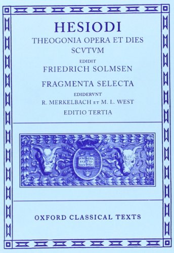 Theogonia, Opera Et Dies, Scutum, Fragmenta Selecta (Oxford Classical Texts)