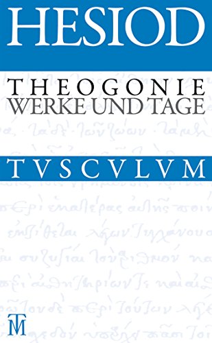 Theogonie / Werke und Tage: Griechisch - Deutsch (Sammlung Tusculum) von Akademie Verlag GmbH