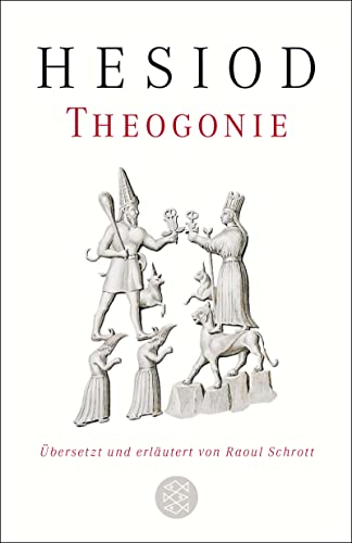 Theogonie: Übersetzt und erläutert von Raoul Schrott von FISCHER Taschenbuch