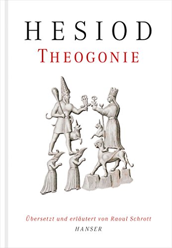 Theogonie: Übersetzt und erläutert von Raoul Schrott