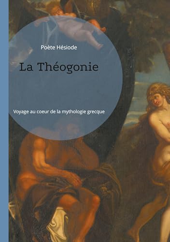 La Théogonie: Voyage au coeur de la mythologie grecque von BoD – Books on Demand – Frankreich