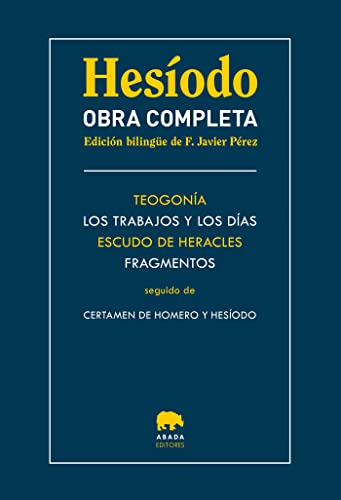 Obra completa: Teogonía / Los trabajos y los días / Escudo de Heracles / Fragmentos / seguido de Certamen de Homero y Hesíodo (Clásicos de la Literatura)