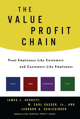 The Value Profit Chain: Treat Employees Like Customers and Customers Like Employees von Free Press
