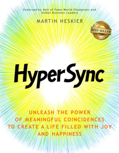 HyperSync: Unleash the Power of Meaningful Coincidences to Create a Life Filled With Joy and Happiness von Best Seller Publishing, LLC