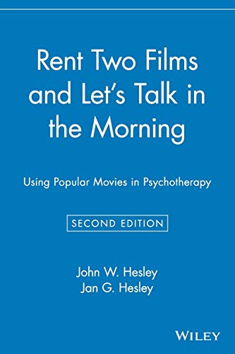 Rent Two Films and Let's Talk in the Morning: Using Popular Movies in Psychotherapy, Second Edition von Wiley