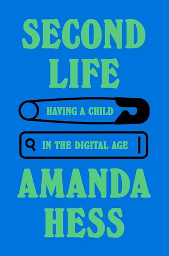 Second Life: Having a Child in the Digital Age von Doubleday