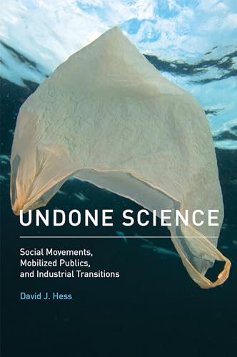 Undone Science: Social Movements, Mobilized Publics, and Industrial Transitions von The MIT Press