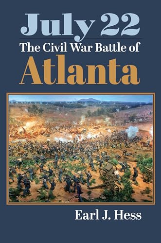 July 22: The Civil War Battle of Atlanta (Modern War Studies)