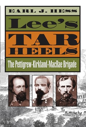 Lee's Tar Heels: The Pettigrew-Kirkland-MacRae Brigade (Civil War America) von University of North Carolina Press