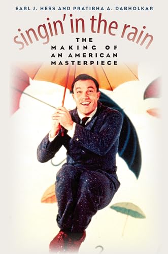 Singin' in the Rain: The Making of an American Masterpiece von University Press of Kansas