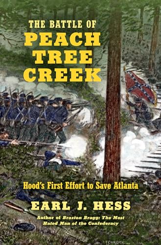 The Battle of Peach Tree Creek: Hood's First Effort to Save Atlanta (Civil War America) von University of North Carolina Press