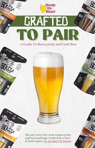 Crafted To Pair: A Guide To Boozy Jerky and Craft Beer von Independently published