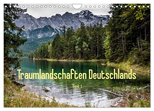 Traumlandschaften Deutschlands - Teil I (Wandkalender 2024 DIN A4 quer), CALVENDO Monatskalender von CALVENDO