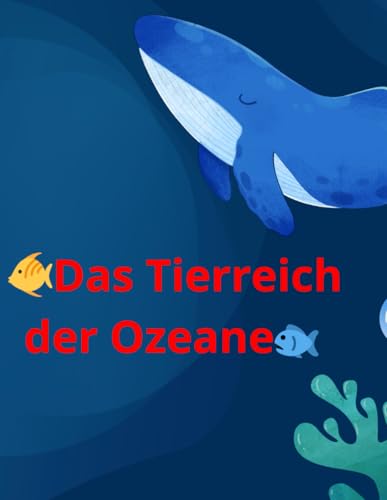 Die unglaubliche Tierwelt der Ozeane von Independently published