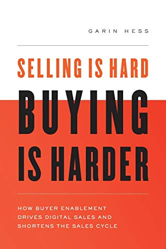 Selling Is Hard. Buying Is Harder: How Buyer Enablement Drives Digital Sales and Shortens the Sales Cycle von River Grove Books