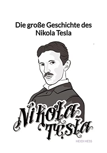 Die große Geschichte des Nikola Tesla von Jaltas Books