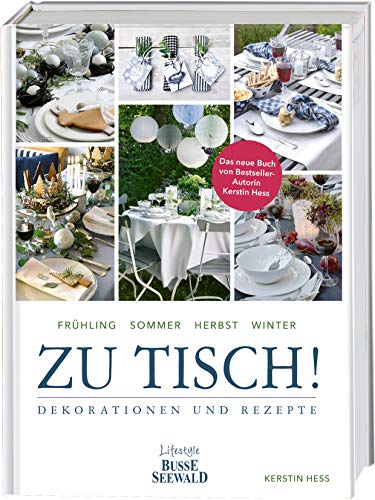 Zu Tisch!: Dekorationen und Rezepte von TOPP