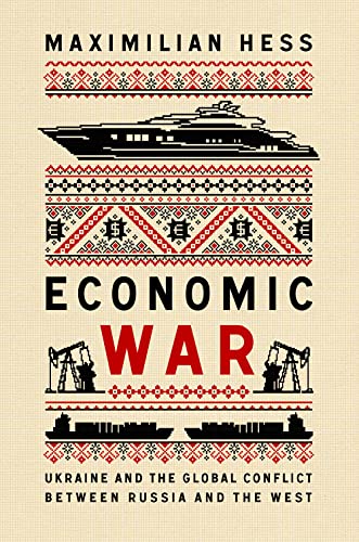 Economic War: Ukraine and the Global Conflict between Russia and the West (New Perspectives on Eastern Europe & Eurasia) von C Hurst & Co Publishers Ltd