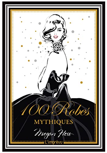 100 robes mythiques: - von L IMPREVU