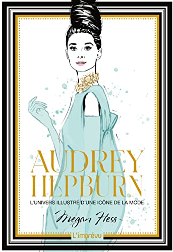 Audrey Hepburn: L'univers illustré d'une icône de la mode