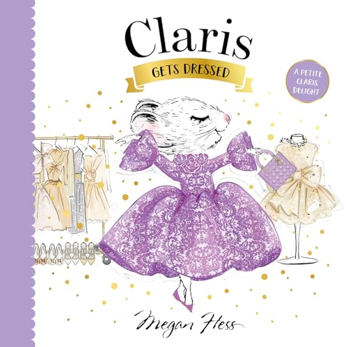 Claris Gets Dressed: A Petite Claris Delight Claris Gets Dressed: A Petite Claris Delight von Hardie Grant Books