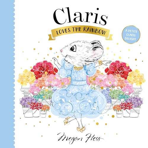 Claris Loves the Rainbow: A Petite Claris Delight von Hardie Grant Children's Publishing