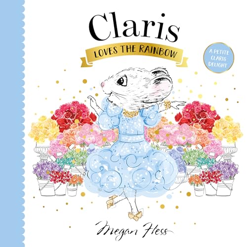Claris Loves the Rainbow: A Petite Claris Delight Claris Loves the Rainbow: A Petite Claris Delight von Hardie Grant Egmont