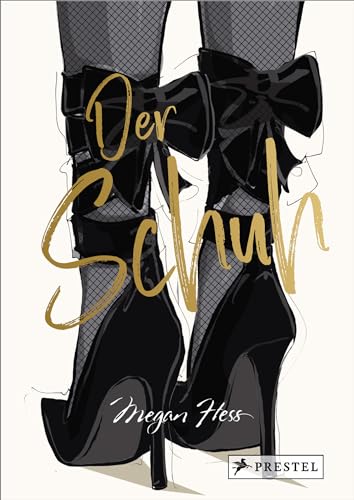 Der Schuh - Eine illustrierte Hommage an einen Modeklassiker: Mit Zeichnungen der kultigsten Schuhe von Dior, Chanel, Jimmy Choo, Manolo Blahnik, ... Yves Saint Laurent uvm. (Megan Hess, Band 8)