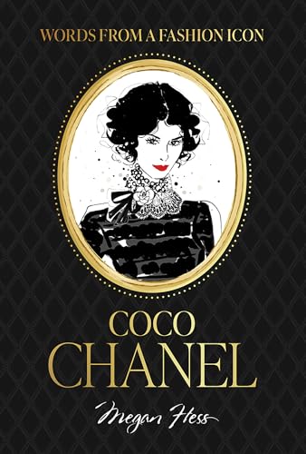 Fashion Icons: Coco Chanel Quotes: Words from a Fashion Icon: von Hardie Grant London Ltd.