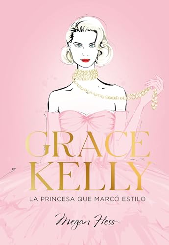 Grace Kelly. La princesa que marcó estilo (Biblioteca Megan Hess) von Lunwerg Editores
