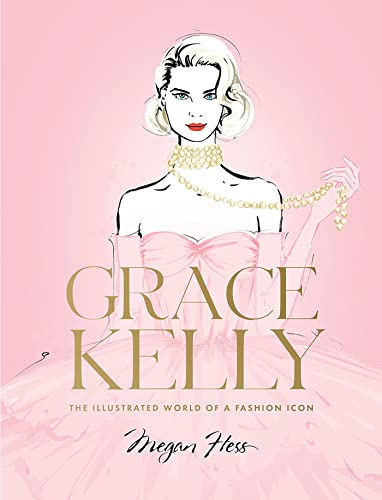 Grace Kelly: The Illustrated World of a Fashion Icon von Hardie Grant London Ltd.