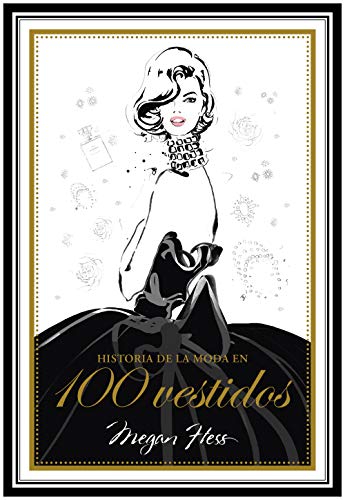 Historia de la moda en 100 vestidos (Biblioteca Megan Hess) von Lunwerg Editores