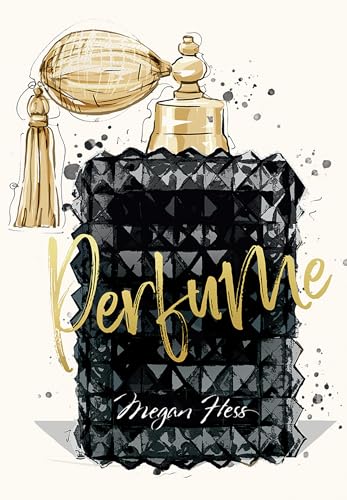 Megan Hess: Perfume (The Ultimate Fashion Wardrobe) von Hardie Grant Books