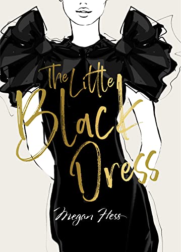 Megan Hess: The Little Black Dress: A Love Story (Ultimate Fashion Wardrobe) von Hardie Grant Books
