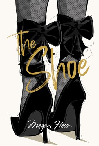 Megan Hess: The Shoe (Ultimate Fashion Wardrobe)