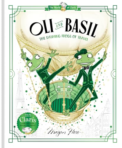 Oli & Basil: The Dashing Frogs of Travel (World of Claris, 1)