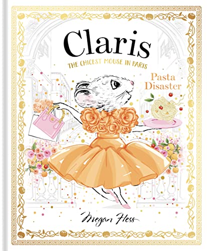 Pasta Disaster: The Chicest Mouse in Paris (Claris: The Chicest Mouse in Paris, Band 7) von Hardie Grant Children's Publishing