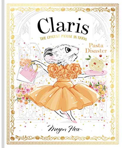 Pasta Disaster: The Chicest Mouse in Paris (Claris: The Chicest Mouse in Paris, Band 7) von Hardie Grant Egmont