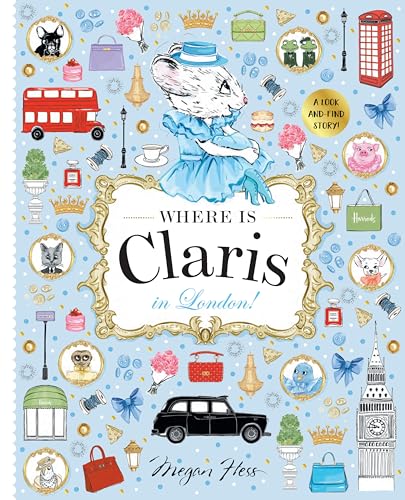 Where Is Claris in London!: A Look-and-find Story! Where Is Claris in London!: A Look-and-find Story!