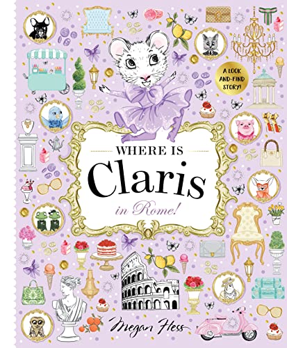 Where Is Claris in Rome!: Claris: A Look-And-Find Story! Where Is Claris in Rome!: Claris: A Look-And-Find Story! von Hardie Grant Egmont