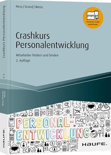 Crashkurs Personalentwicklung: Mitarbeiter fördern und binden (Haufe Fachbuch)