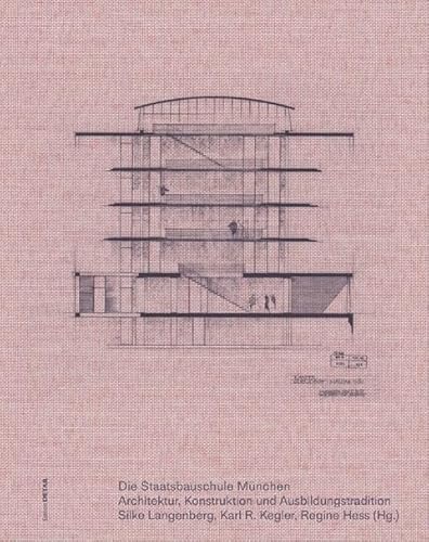 STAATSBAUSCHULE MÜNCHEN: Architektur, Konstruktion und Ausbildungstradition von DETAIL