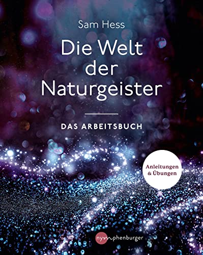 Die Welt der Naturgeister: Das Arbeitsbuch von Nymphenburger Verlag